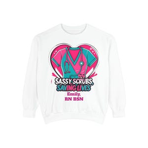 Personalized Sassy Scrubs Sweatshirt: Unisex Garment-Dyed Hoodie