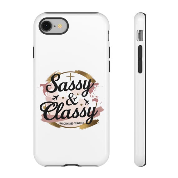Sassy & Classy Phone Case: Unbothered Traveler, Stylish Protector Sassy & Classy Phone Case: Unbothered Traveler, Stylish Protector