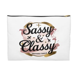 Sassy & Classy Travel Accessory Pouch, Organizer for Unbothered Travelers, Gift for Jet-Setters, Makeup Bag, Travel Essentials