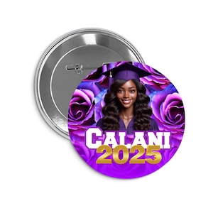 May include: A purple and gold graduation button with a photo of a woman wearing a graduation cap and gown. The text "Calani 2025" is printed on the button.