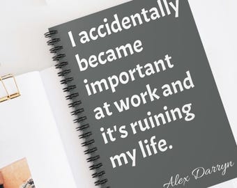 Sarcastic Spiral Notebook Personalized | Accidentally Important Work Gift | Custom Name Coworker | Funny Office Journal