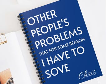 Cuaderno de espiral personalizado y divertido, Problemas ajenos, Regalo sarcástico para compañeros de trabajo
