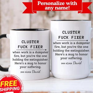 Cluster F*ck Fixer Mug, Personalized Office Mug, Funny Coworker Gift, Office MVP Coffee Cup, Work Stress Humor Mug, Cluster Fixer Custom Mug