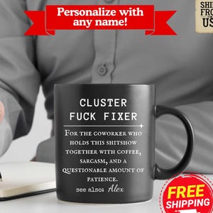 Office MVP Gift,Workplace Hero Mug,Personalized Coworker Gift, Coffee Mug for Problem Solver,Funny Office Humor Mug, Cluster F*ck Fixer Mug