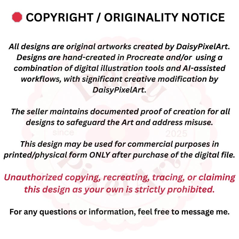 May include: A white document with black text, titled "COPYRIGHT / ORIGINALITY NOTICE." The text details the artwork's creation by DaisyPixelArt, use for commercial purposes, and prohibits unauthorized copying. A red dot is at the top.