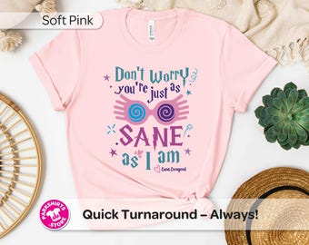 Luna Lovegood Shirt | You’re Just As Sane As I Am Tee | Wizard Inspired Graphic Shirt | Magical Character Fan Gift