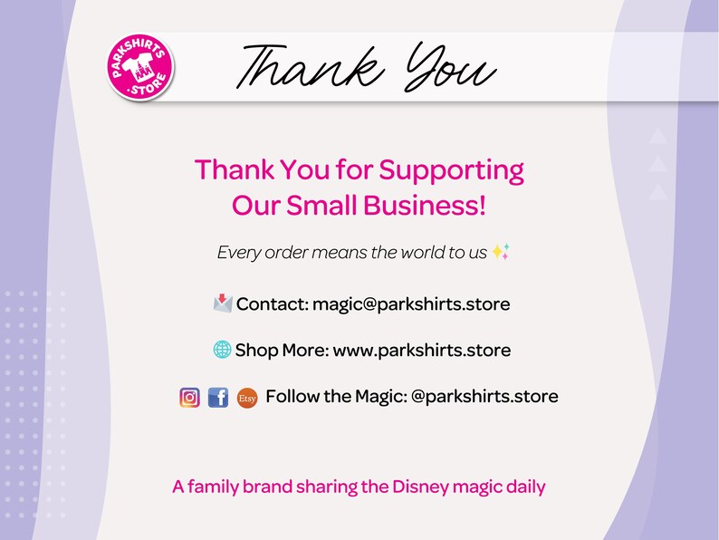 May include: A light beige graphic with the text "Thank You" in cursive and "Thank You for Supporting Our Small Business!" in a bold, pink font. The image includes contact and social media information for @parkshirts.store.