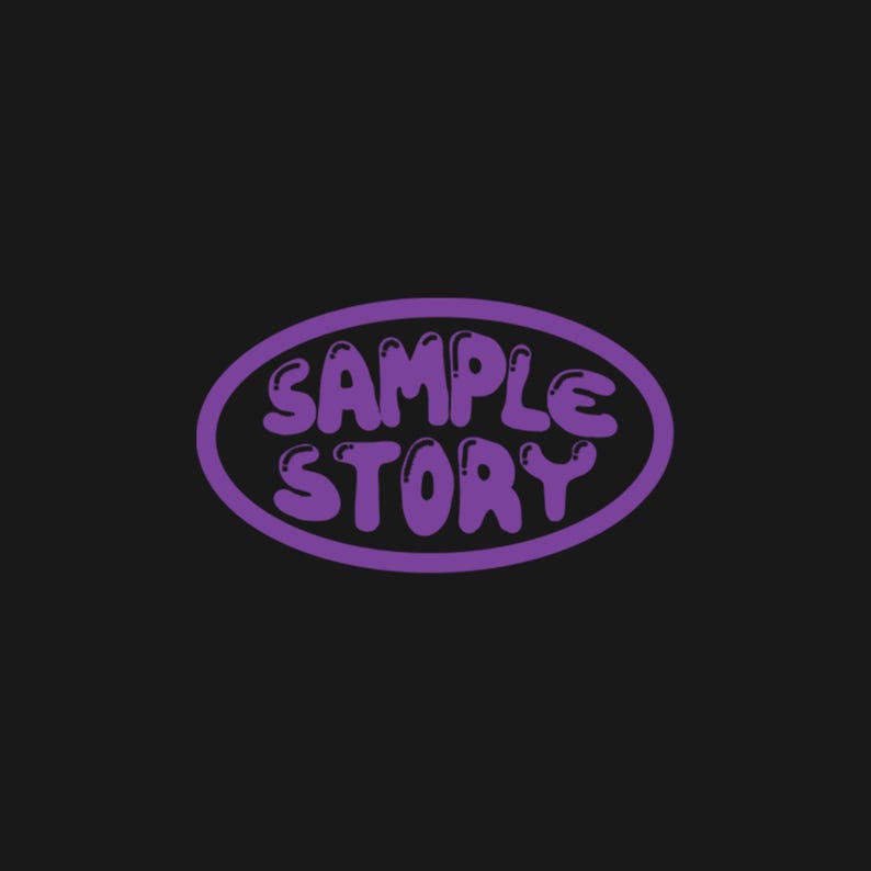 May include: A purple oval with the words "SAMPLE STORY" in a bubble font on a black background. The text is in a playful, cartoonish style, with a slight drop shadow effect.