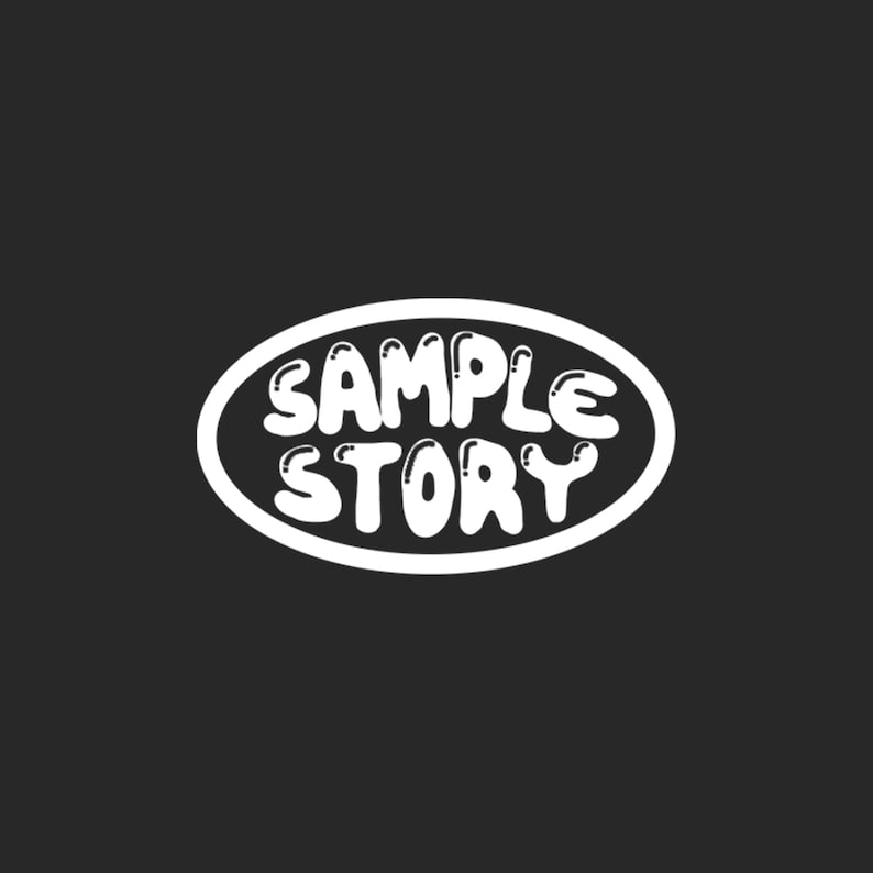 Może przedstawiać: Biały tekst na czarnym tle. Tekst "SAMPLE STORY" jest napisany zaokrągloną, bąbelkową czcionką, zamkniętą w białym owalu. Projekt jest prosty i odważny, o czystej, nowoczesnej estetyce.