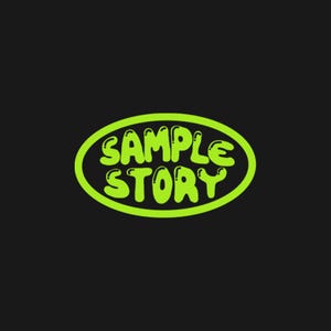 以下が含まれることがあります： 黒い背景に、バブルスタイルのフォントで「SAMPLE STORY」という文字が入ったネオングリーンの楕円があります。テキストと楕円は、同じ明るい緑色で縁取られています。