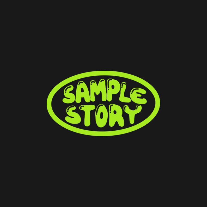 以下が含まれることがあります： 黒い背景に、バブルスタイルのフォントで「SAMPLE STORY」という文字が入ったネオングリーンの楕円があります。テキストと楕円は、同じ明るい緑色で縁取られています。