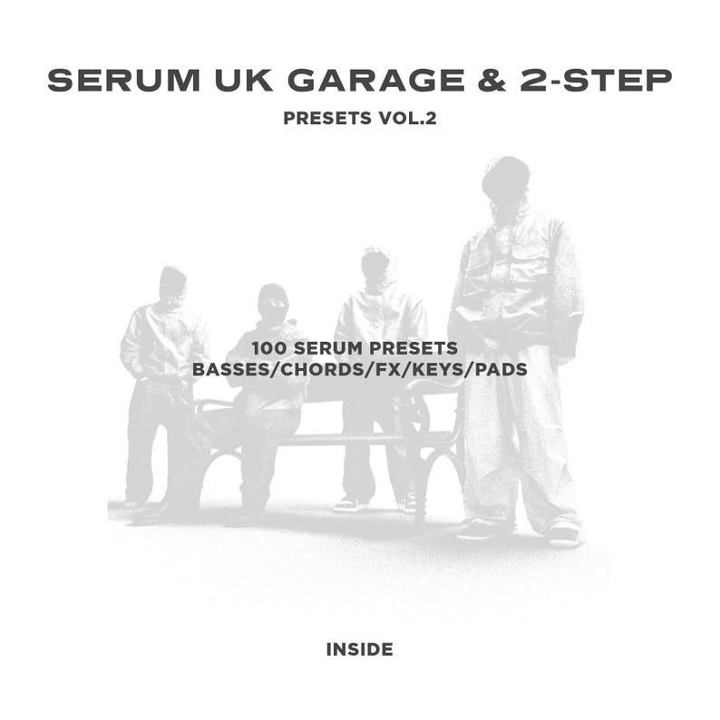 Pode incluir: Imagem em tons de cinza com o texto "SERUM UK GARAGE & 2-STEP" e "PRESETS VOL.2". Abaixo, l&ecirc;-se "100 SERUM PRESETS BASSES/CHORDS/FX/KEYS/PADS". A imagem apresenta quatro figuras num ambiente de parque, com a palavra "INSIDE" na parte inferior.