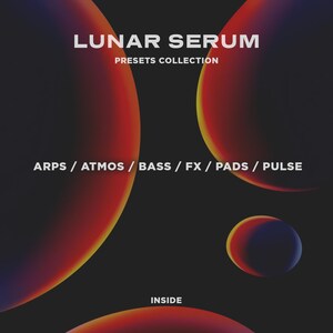 May include: A digital graphic with a dark background and abstract shapes in red, orange, and yellow. The text "LUNAR SERUM" and "PRESETS COLLECTION" are at the top. Below are the words "ARPS / ATMOS / BASS / FX / PADS / PULSE" and "INSIDE".