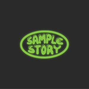 Puede incluir: Una pegatina ovalada verde con el texto "SAMPLE STORY" en una fuente de burbujas.