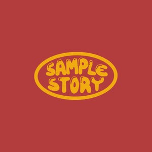 May include: A red background with a yellow oval containing the words "SAMPLE STORY" in a bubble font. The text and oval are outlined in a darker yellow.