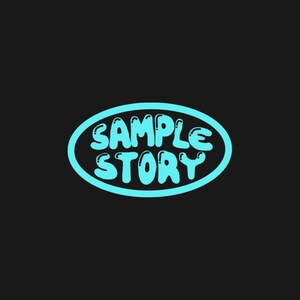 May include: A teal-colored oval logo with the words "SAMPLE STORY" in a rounded, bubble-style font. The text and the oval border are the same shade of teal, set against a solid black background. The design is simple and modern.