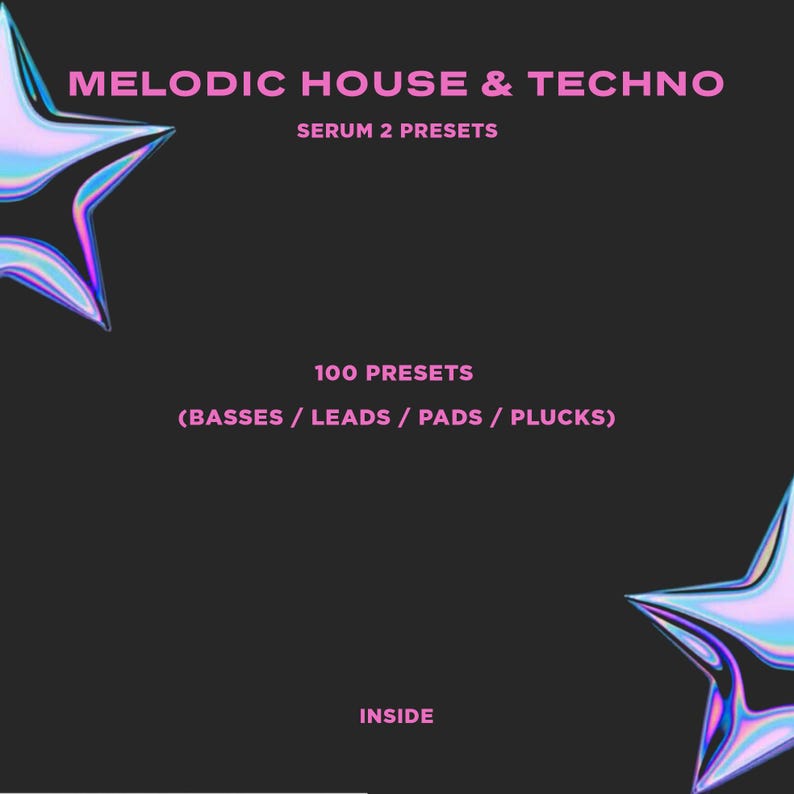K&ouml;nnte beinhalten: Dunkelgraue Grafik mit rosa Text "MELODIC HOUSE & TECHNO" und "SERUM 2 PRESETS". Enth&auml;lt auch "100 PRESETS" und eine Liste von Soundtypen. Holografische Sternformen befinden sich in den Ecken. Das Wort "INSIDE" steht unten.