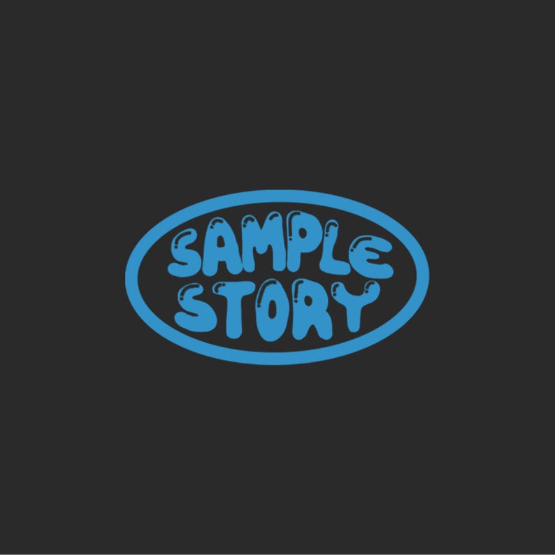 May include: A blue oval with the text "SAMPLE STORY" in white, bubble-like letters.