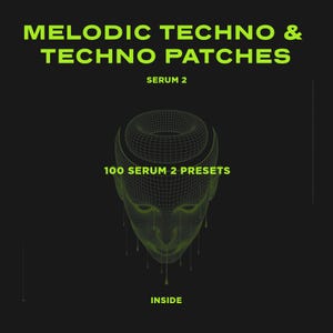 以下が含まれることがあります： 黒い背景に、ネオングリーンのテキストで「MELODIC TECHNO & TECHNO PATCHES」と「SERUM 2」と書かれています。 円形のヘッドピースが付いた顔のワイヤーフレーム画像が中央にあり、「100 SERUM 2 PRESETS」というテキストがあります。 下部には「INSIDE」という単語があります。