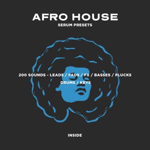 May include: A black and blue graphic design with the text "AFRO HOUSE SERUM PRESETS" and "200 SOUNDS - LEADS / PADS / FX / BASSES / PLUCKS DRUMS / KEYS INSIDE".