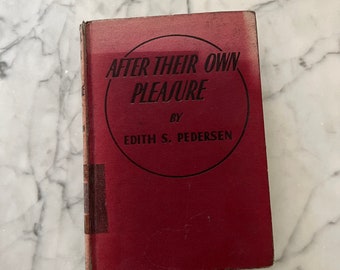 After Their Own Pleasure by Edith S. Pedersen