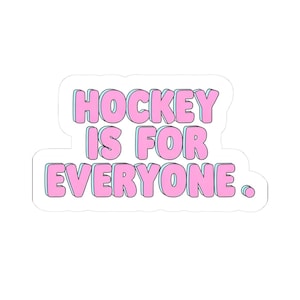 Hockey is For Everyone sticker