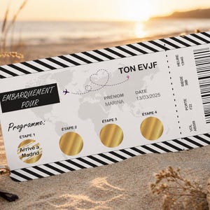May include: A white and black striped boarding pass with the text "TON EVJF" and "EMBARQUEMENT POUR". The pass includes a world map, a flight symbol, and the name "MARINA". It has four golden scratch-off circles and the date 13/03/2025.