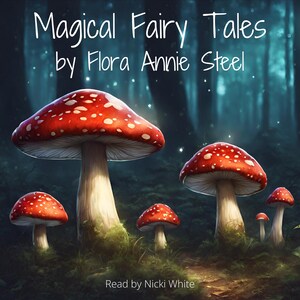 Magical Fairy Tales by Flora Annie Steel for Kids (MP3 Download) Tonie & Yoto Friendly