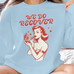 We Do Recover Sobriety Sweater - Recovery Gift, NA & AA Sweatshirt, Sober Anniversary Apparel