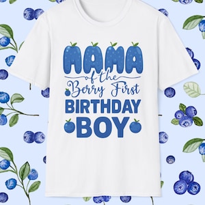 Mama of the Berry First Birthday T-Shirt: Blueberry Theme Mom Shirt