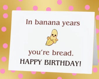 Hilarious Sassy Birthday Card to Make Them Smile! Folded 5 x 7 blank inside