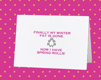 Funny Greeting Card: Winter Fat, Spring Rolls (5x7)