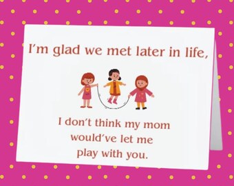 Hilarious Card for Best Friend! Folded 5 x 7