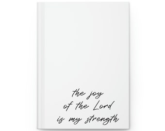 The Joy of the Lord is my Strength: Hardcover Journal Matte