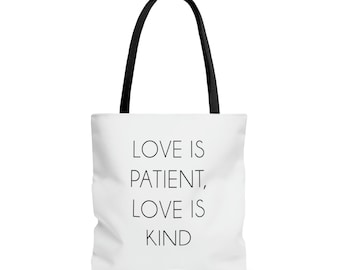 Love is Patient, Love is Kind: Tote Bag