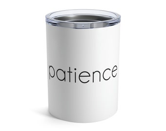 simple patience Tumbler 10oz