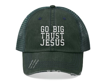 Men's & Women's Trucker Hat "Go Big Trust Jesus" baseball cap