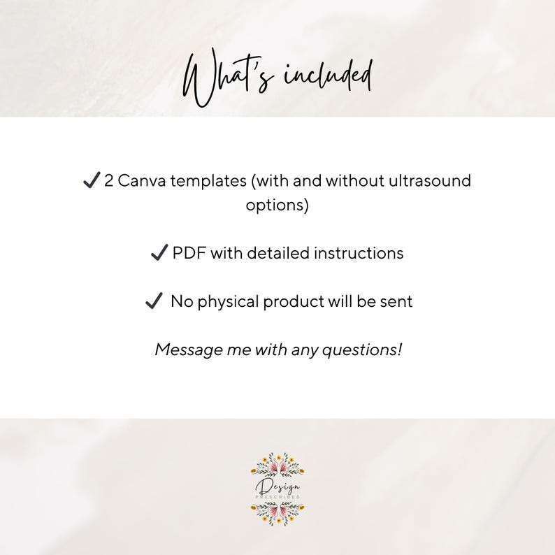 May include: A digital information graphic with the heading What's included. It lists 2 Canva templates with and without ultrasound options, a PDF with detailed instructions, a note that no physical product will be sent, and a message prompt.