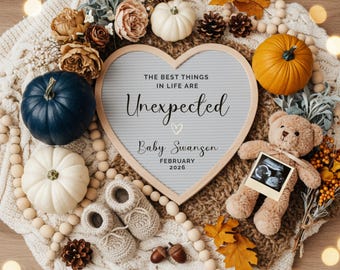 May include: A heart-shaped announcement board with the text "THE BEST THINGS IN LIFE ARE Unexpected Baby Swanson FEBRUARY 2026" surrounded by pumpkins, flowers, acorns, and baby shoes. A teddy bear holds a sonogram image.