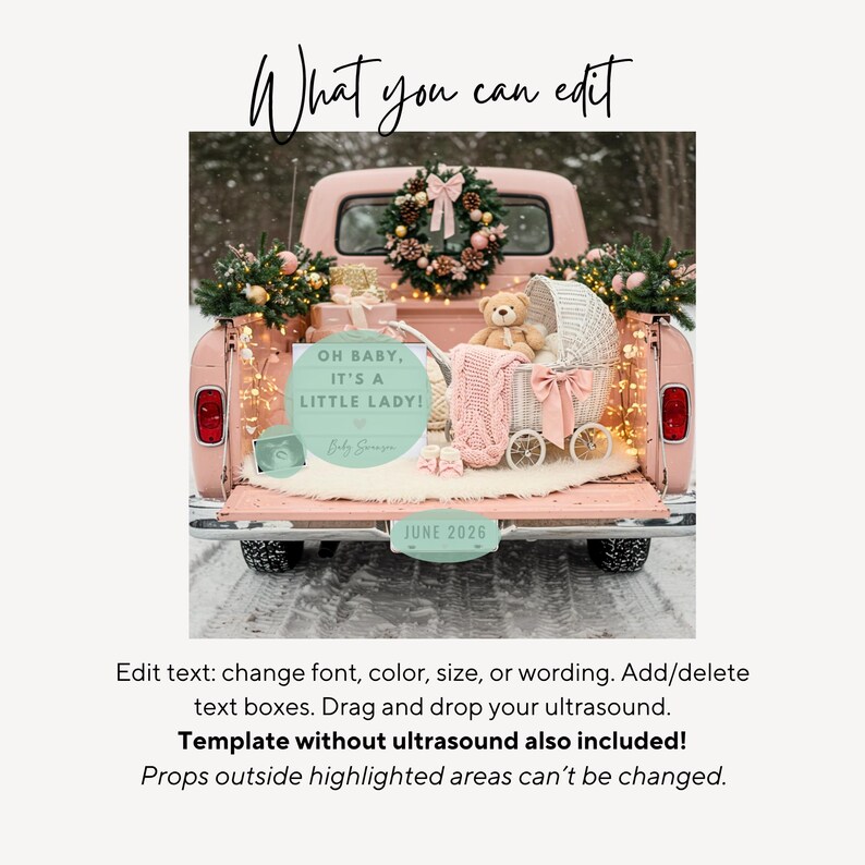 May include: A pink vintage truck bed is decorated for a baby announcement. It features a baby carriage, teddy bear, and a sign that reads "OH BABY, IT'S A LITTLE LADY!" with the date "JUNE 2026". The image includes text that says "What you can edit".