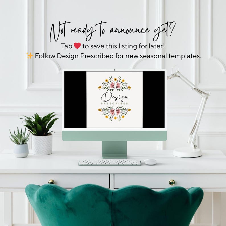 May include: A computer monitor displays a logo with floral elements and the text Design Prescribed. Above the monitor, text reads: Not ready to announce yet? Tap to save this listing for later! Follow Design Prescribed for new seasonal templates.
