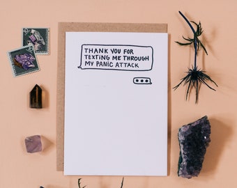 Thank You For Texting Me Through My Panic Attack Letterpress Card • 6.25"x4.5"