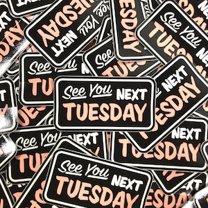 2&quot; See You Next Tuesday Sticker