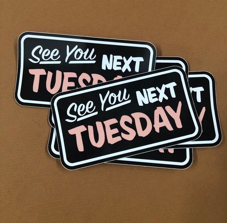 2 See You Next Tuesday Sticker Etsy
