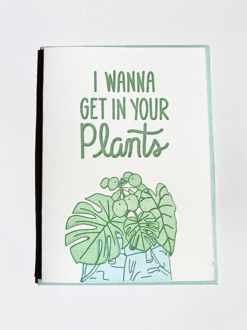 I Wanna Get In Your Plants, Letterpress Greeting Card, 4x6, Stationary image 1