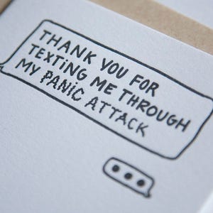 Thank You For Texting Me Through My Panic Attack Letterpress Card 6.25x4.5 image 2