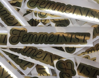 Femmeinist Gold Foil Sticker, Laptop Sticker, Water Bottle Sticker, Cute Sticker, Phone Sticker