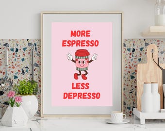 More Espresso Less Depresso - Print - in den Größen A1, A2, A3 und A4 erhältlich.
