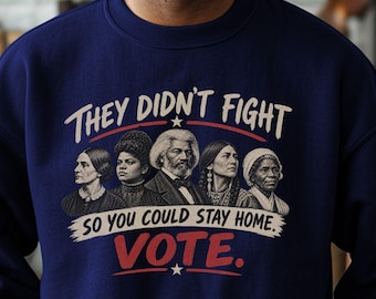 Vote Sweatshirt, Historical Suffrage Icons Sweatshirt, Your Vote Matters Hoodie, Midterm Election Sweatshirt, Voting Rights Democracy Hoodie