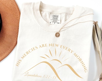 Comfort Colors Christian Shirt: His Mercies Are New - Bible Verse Faith Tee